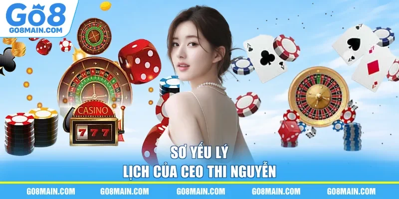 Sơ yếu lý lịch của CEO Thi Nguyễn